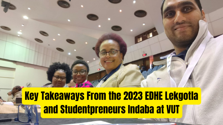 Key Takeaways From the 2023 EDHE Lekgotla and Studentpreneurs Indaba at VUT