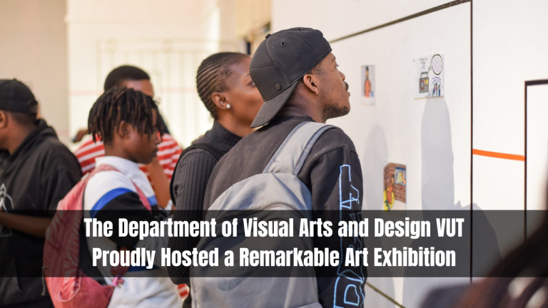 The Department of Visual Arts and Design VUT Proudly Hosted a Remarkable Art Exhibition